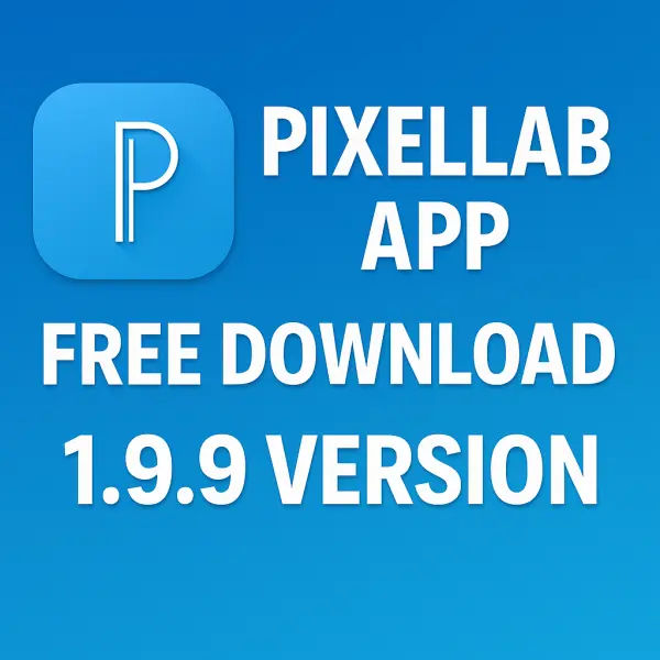 PixelLab 1.9.9 APK Free Download for Android 2025